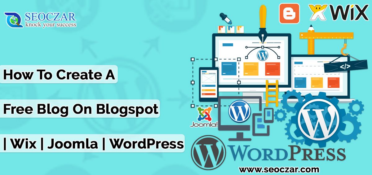 how to create a free blog on Blogspot | Wix | Joomla | WordPress