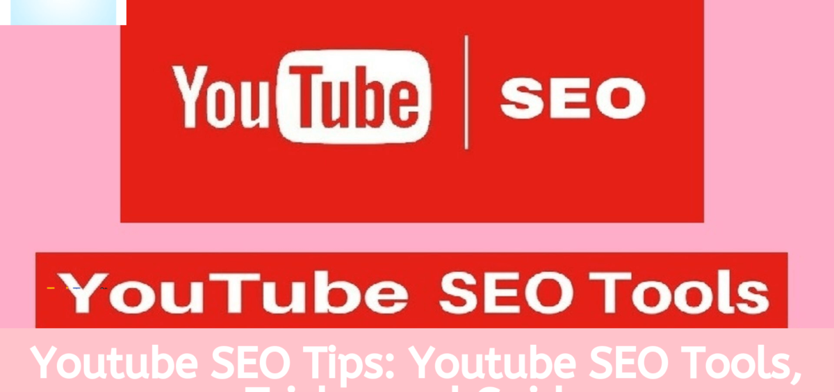 YouTube SEO Tips: YouTube SEO Tools, Tricks, and Guide