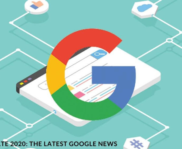 Google Core Update 2020: The Latest Google News