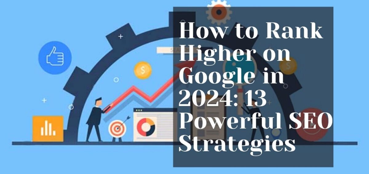 How to Rank Higher on Google